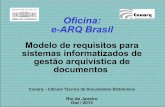 Oficina: e-ARQ Brasil - Página inicialconarq.arquivonacional.gov.br/.../earq_oficina_2013.pdf · 2017-09-22 · e à proteção especial aos documentos de arquivo. Conarq ... captura
