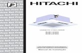 Manual de Instalação - Hitachi Ar Condicionado · tais como secagem de roupas, refrigeração de alimentos, ou para qualquer outro processo de resfriamentoouaquecimento. ... maresia,