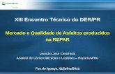 XIII Encontro Técnico do DER/PR encontro tecnico/03_Petrobras... · Reunião na Casa Civil com diretoria da Petrobras e do DNIT - Produto aumentaria o custo de implantação; - Impedimentos