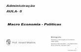 Administração AULA- 8 Macro Economia - Políticas · dois importantes componentes da procura agregada. Decorrentes, sua contração ou expansão têm a ver com a sustentação do