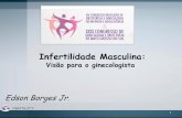 Apresentação do PowerPoint - fertility.com.br · Espermograma com morfologia estrita (OMS 2010) + TMSC Mínimo de duas coletas seminais com intervalo igual a frequência ejaculatória