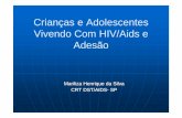 Crian as e Adolescentes Vivendo com HIV e Ades o§as e Adolescentes Vivendo com... · Fornecer à criança informações sobre a doença, tratamento ou outros procedimentos aos quais