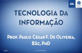 Prof. Paulo Cesar F. De Oliveira, BSc, PhD · § BATISTA, Emerson O. Sistemas de Informação - O Uso Consciente da Tecnologia para o Gerenciamento. Editora: Saraiva Editora. 2a Edição,