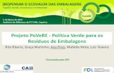 Projeto PoVeRE - Política Verde para os Resíduos de Embalagens · Informação sobre CO 2 0,076 Símbolo do contentor do lixo 0,034 Ausência de informação 0,040. Análise multicritério