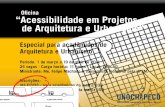 Oficina “Acessibilidade em Projetos de Arquitetura e ... · 17h15min às b) NBR 13994 – Elevadores de Passageiros – Machado Junior 18h45min Elevadores para Transportes de Pessoa