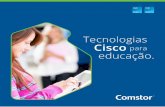 Tecnologias Cisco para educação. - br.comstor.combr.comstor.com/documents/54458/ED 1 - Handbook-Cisco-Educação... · As tecnologias Cisco são baseadas em redes inteligentes que