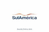 Reunião Pública 2016 - ri.sulamerica.com.brri.sulamerica.com.br/ptb/1153/Reuniao Publica_SulAmerica_vFinal.pdf · Aquisição da Anglo Sul Americana e a fundação da Sul América