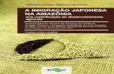 A IMIGRAÇÃO JAPONESA NA AMAZÔNIA · Comemoração dos 120 anos da assinatura do Tratado de ... a união de dois povos antípodas, ... de quatro dezenas de pesquisadores brasileiros
