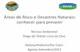 Áreas de Risco e Desastres Naturais: conhecer para preveniragua.org.br/apresentacoes/10844_Diego-SemanadaAgua.pdf · Áreas de Risco e Desastres Naturais: conhecer para prevenir