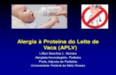 Alergia à Proteína do Leite de Vaca (APLV) - petmedicina.competmedicina.com/wp-content/uploads/2017/02/Alergia-ao-Leite-de... · sibilos e disfonia Asma e Rinite como manifestação