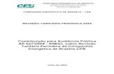 COMPANHIA ENERGÉTICA DE BRASÍLIA – CEB · Publica AP 027/2004 a ser realizada em 29 de julho ... 6.A COMPANHIA ENERGÉTICA DE BRASÍLIA - CEB é uma Sociedade de Economia Mista
