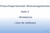 Física Experimental: Eletromagnetismo Aula 2 ...lilith.fisica.ufmg.br/~labexp/novosite/Aula2_Eletro_Rev02_2018.pdf · O relatório de um experimento pode ... resistividade elétrica)