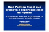 Uma Politica Fiscal que promova a repartição justa da riqueza · apesar do enorme aumento de impostos, em % do pib a carga fiscal em portugal É inferior À mÉdia da uniÃo europeia.