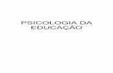 PSICOLOGIA DA EDUCAÇÃO - fatecc.com.br · estudo, mas introduzir ... ao final de cada capítulo remeto o leitor a outras fontes de leitura, ... que deverá ser aplicado a cada situação