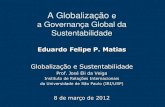 A Globalização e a Governança Global da - zeeli.pro.br · III –Globalização –o debate atual IV ... econômica mundial no final do século XIX e início do século XX. A estrada