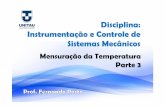 Disciplina: Instrumentação e Controle de Sistemas Mecânicos · da termometria por meio de termopares, o efeito Seebeck e o efeito Peltier. ... fornecidos no slide anterior, a temperatura