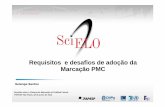 Requisitos e desafios de adoção da Marcação PMCeventos.scielo.org/marcacaopmc/files/2012/05/Santos_Sloange_Mar... · PubMed Central (PMC) -Processo de submissão A participação