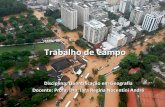 Trabalho de Campo - Geografia Noturno · Para identificar os riscos de enchente , o IPT elaborou uma ficha de campo para analisar os riscos de enchente/inundação, que permite ...