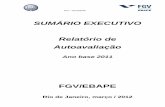 SUMÁRIO EXECUTIVO Relatório de Autoavaliação · PIM – Partnership in ... 4.2. DIMENSÃO II ... Políticas de Gestão e Autonomia Acadêmica em relação à Mantenedora .....