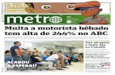 Multa a motorista bêbado tem alta de 244% no ABC · 2018-04-24 · e da Metro nternaional. É publiado e distribuído ratuitaente de seunda a seta e São Paulo, AC, ... de uma Bienal