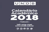 Calendário Acadêmico 2018 - sou.undb.edu.brsou.undb.edu.br/arquivos/downloads/calendario_undb-2018_calouros_.pdf · rofessor - Feriado Escolar (não haverá aula) Data limite para