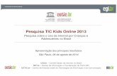 Pesquisa TIC Kids Online 2013 - cetic.br · Pesquisa TIC Kids Online 2013 ... A evolução da Internet no Brasil 26 de março de 2009 ... 11 3 0 20 40 60 80 100 Computador de mesa,