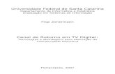 Canal de Retorno em TV Digital - projetos.inf.ufsc.br · DEMANDA DA TV DIGITAL NO BRASIL ... 73 4.3.2 Portais de grid ... Figura 13 - Arquitetura do Ginga ...