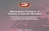 Ministério Público e Tutela à Saúde Mental · Em 1990, a Declaração de Caracas firmada na Conferência Regional para a Reestruturação da As- ... A Política Nacional de Saúde