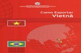 Net é um dos maiores Coleção Estudos e Documentos de ... · Como Exportar VIETNÃ 1. Geografia Localização A República Socialista do Vietnã está ... 2 Segundo o Ministério