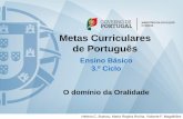 Metas Curriculares de Português - Direção-Geral da ... · Planificar o texto oral a apresentar, ... guarda-roupa da mãe, ... tecto tinha apodrecido por causa da infiltração