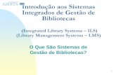 Introdução aos Sistemas Integrados de Gestão de Bibliotecasancacid.yolasite.com/resources/06.001 - SIB - Tópico 6 - 1... · usualmente utilizam sistemas de gestão de bases ...