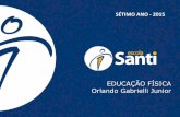 EDUCAÇÃO FÍSICA Orlando Gabrielli Junior - STIMO... · • Aula esportiva, uma aula de cada esporte ( vôlei, basquete, handebol, futsal e livre). ... Características naturais