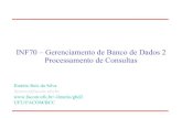 SISTEMAS DE BANCO DE DADOS - SBD - Início | Faculdade de ...ilmerio/gbd2/gbd2_s6_consulta.pdf · INF70 – Gerenciamento de Banco de Dados 2 Processamento de Consultas Ilmério Reis