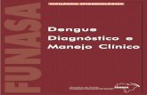 Dengue Manejo Clinico - bvsms.saude.gov.brbvsms.saude.gov.br/bvs/publicacoes/funasa/dengue_manejo_clinico.pdf · É todo caso que não se enquadre nos critérios de FHD e quando a