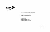 AJP PR4 125 - ajpmotos.com · Prefácio Quando necessitar de substituir peças de motociclos AJP, utilize sempre peças originais AJP para garantir a sua segurança e manter a perfomance