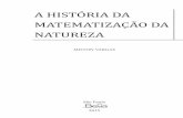 A HISTÓRIA DA MATEMATIZAÇÃO DA NATUREZA · Desde jovem interessou-se pela Filosofia e, em 1951, ... Arsenio Negro. São Paulo, 7 de Abril de 2015. 7 ... A ciência do Renascimento