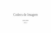 Codecs de Imagem - wiki.sj.ifsc.edu.br · •Sequencial: Modo com perdas baseada em DCT (Transformada Direta do Cosseno). Cada componente de imagem é codificado em uma única varredura