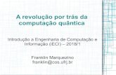 A revolução por trás da computação quânticadaniel/iECI/slides/Franklin_CompQuant.pdf · A revolução da física moderna Mecânica clássica: funciona muito bem para descrever