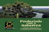 Produzindo com a natureza - Secretaria do Meio Ambiente e … · 2014-07-22 · LINDSLEY DA SILVA RASCA RODRIGUES ... e do conjunto de excepcionais resultados que colheu, o Paraná