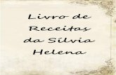 Livro de Receitas da Sílvia Helena - jairkobe.com.brjairkobe.com.br/gurideuruguaiana/livro_receitas_silvia_helena.pdf · Colocar água fervendo até dois dedos acima do arroz. Provar