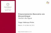 Financiamento Bancário em Moçambique - Parceria ... · ... Relatório Anual do Banco de Moçambique para o ano de 2011 e Banco ... • Financiamento do BAD e FAD na ordem de USD