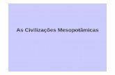 As Civilizações Mesopotâmicasrepositorio.geracaoweb.com.br/20130311_105431as_civilizaes_mesopot... · Mesopotâmia, região entre rios ... • Agricultura de regadio (diques e