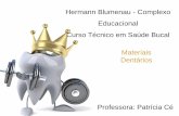 Hermann Blumenau - Complexo Educacional Curso Técnico em ...portaldoaluno.bdodonto.com.br/atualiza/portalaluno/aulas/matdent... · Alvogyl é a escolha para o tratamento da alveolite