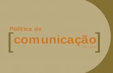 Política de comunicação ]garagem.forluz.org.br/calandra/filesmng.nsf/E263F0CB70F... · A missão da Comunicação é administrar mensagens e ... Equilíbrio entre a comunicação