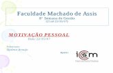 Faculdade Machado de Assis - famanet.br · ENTUSIASMO, EMOCIONAR, SEDUZIR, ... condições para seu grupo, sabendo que, se faltar uma delas, ... Slide 1 Author: ICSM Created Date: