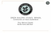 GREEN BUILDING COUNCIL BRASIL Construindo um futuro ...hospitaissaudaveis.org/pdf/2B Marcos Casado.pdf · Corporate Towers - SP Ventura Corporate Towers - RJ Quais são as categorias