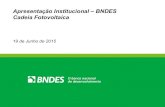 Apresentação Institucional – BNDES Cadeia Fotovoltaicaahkbusiness.de/fileadmin/ahk_business_br/02_Agenda-Events/PVID/A... · Apresentação Institucional – BNDES Cadeia Fotovoltaica
