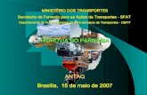 HIDROVIA DO PARNAÍBA - web.antaq.gov.brweb.antaq.gov.br/Portal/pdf/Palestras/ParnaibaMinisterioTransport... · Recursos R$ b38,4 milhões, 3 anos ... SUL RS 600 700 1.300 Paraguai,