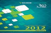 2012 - Sicoob Executivo | Cooperativa de Crédito · declarou 2012 como o Ano Internacional do Cooperativismo, ... mais moderno, interativo e ... O ano de 2012 foi de grandes desafios