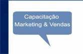 Capacitação Marketing & Vendas - · PDF fileAGENDA • Qual o papel dos canais indiretos • Objetivos com os canais indiretos • Recrutamento e Seleção de canais indiretos •